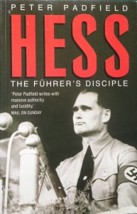 Hess: The Fuhrer's Disciple --- by Peter Padfield (Papermac, 1993) [Photograph by Edith-Mary Smith]
