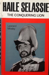 Haile Selassie: The Conquering Lion --- by Leonard Mosley (Weidenfeld & Nicolson, 1964) [Photograph by Edith-Mary Smith]