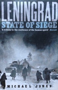Leningrad: State of Siege ----- by Michael Jones (Murray, 2008) [Photograph by Edith-Mary Smith]