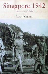Singapore 1942: Britain's Greatest Defeat-----by Alan Warren (Talisman, 2002) [Photograph by Edith-Mary I. Smith]