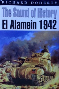 The Sound of History: El Alamein 1942-----by Richard Doherty (Spellmount, Staplehurst, 2002) [Photograph by Edith-Mary Smith]