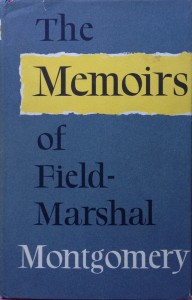 The Memoirs of Field Marshal Montgomery---by B.L. Montgomery (Collins, London, 1958) [Photograph by Edith-Mary Smith]