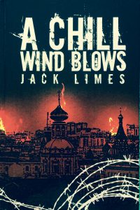 A Chill Wind Blows ----- by Jack Limes (Austin Macauley, 2016) [Photograph by Edith-Mary Smith]